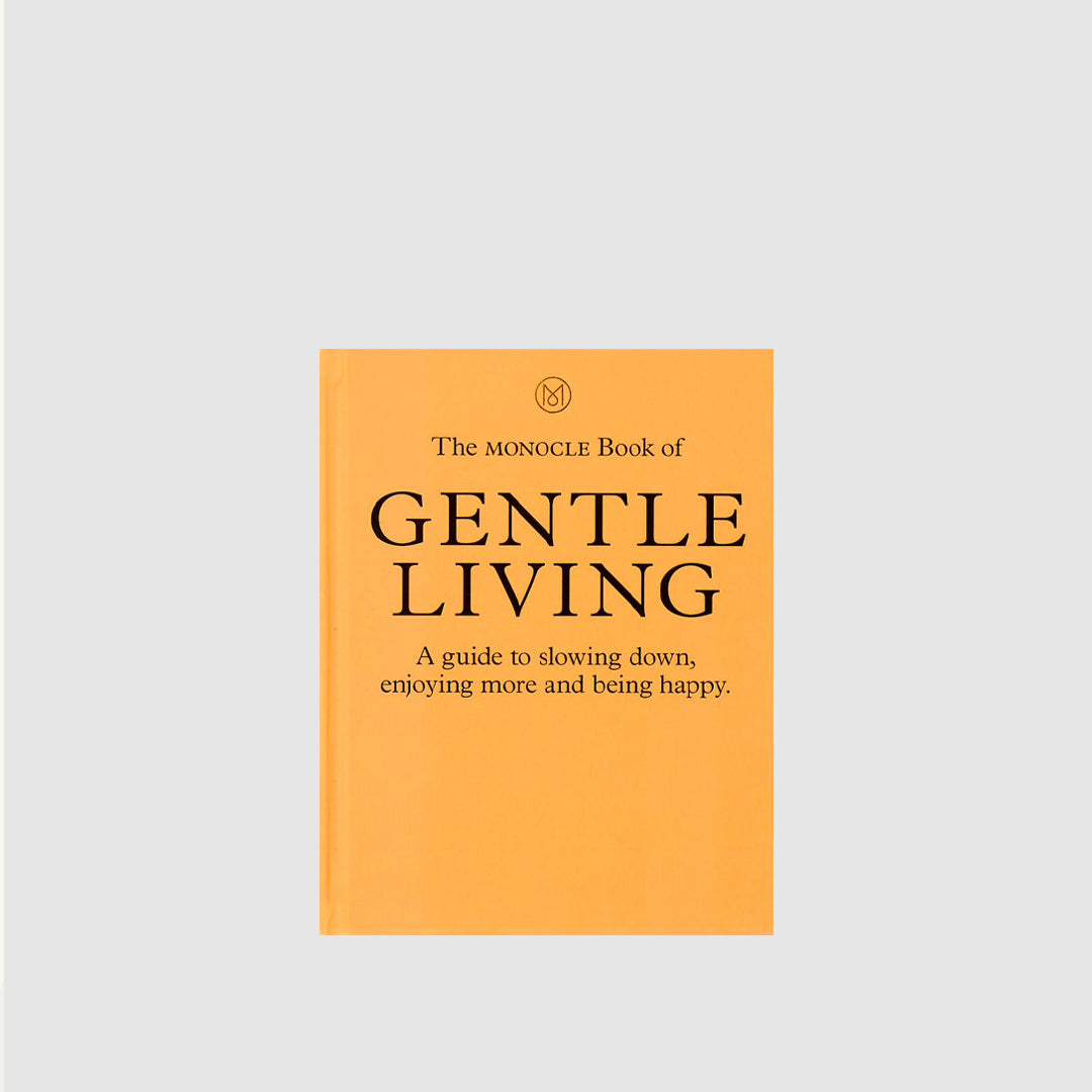 The Monocle Book of Gentle Living